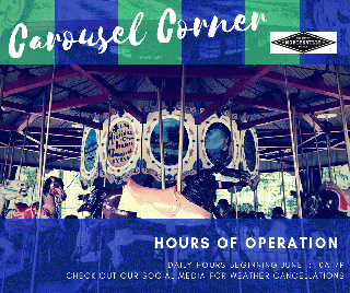 Carousel Corner Hours June-July